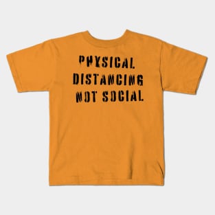 Physical Distancing Not Social Dark Print Kids T-Shirt